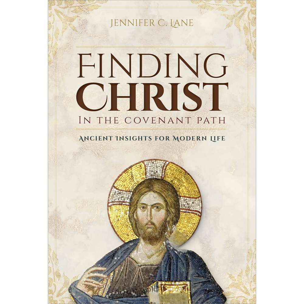 Finding Christ in the Covenant Path 1