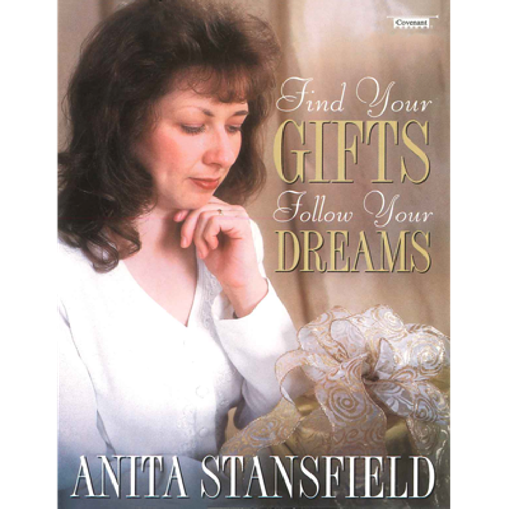 Find Your Gifts, Follow Your Dreams,  Find Your Gifts, Follow Your Dreams