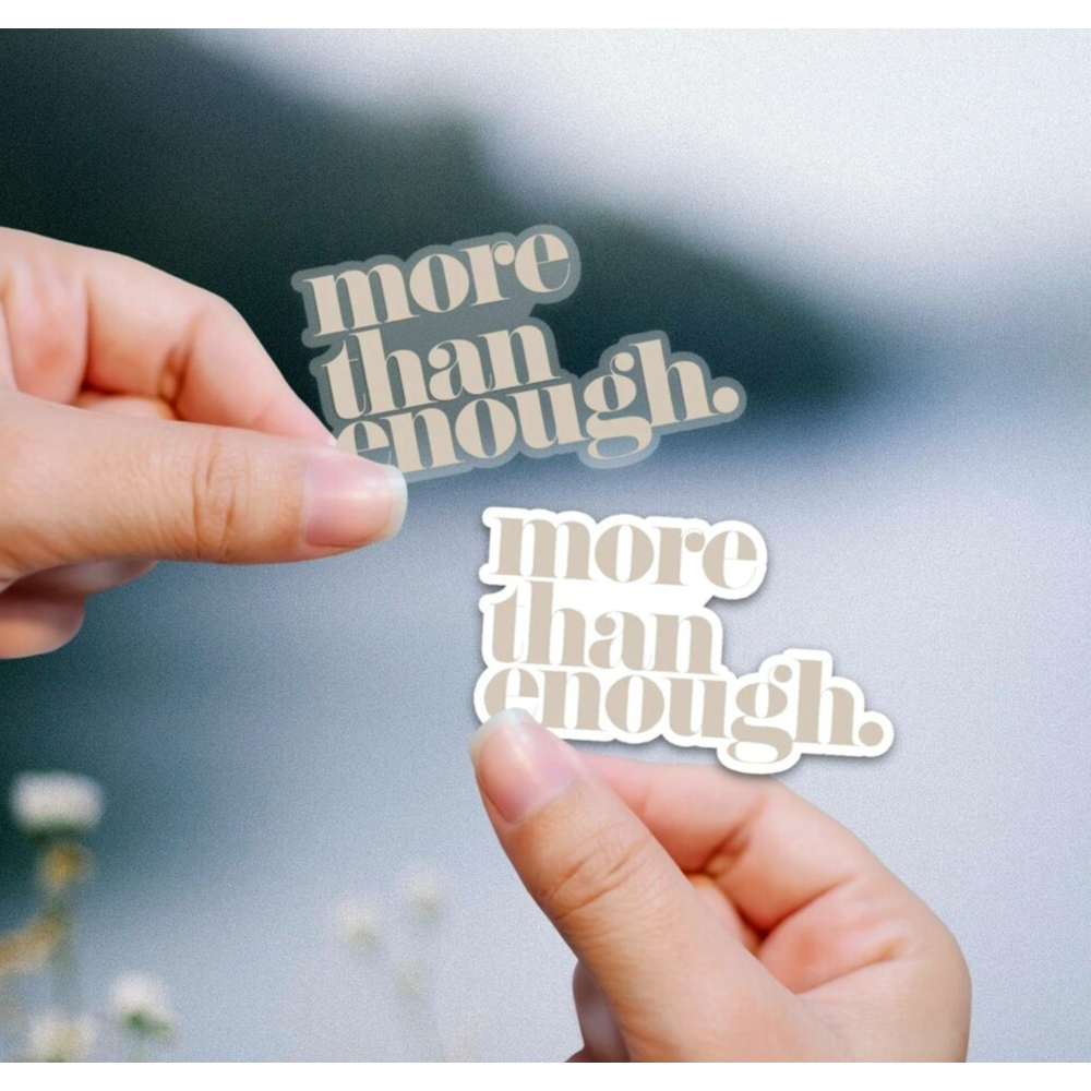 More Than Enough Sticker,  More Than Enough Sticker