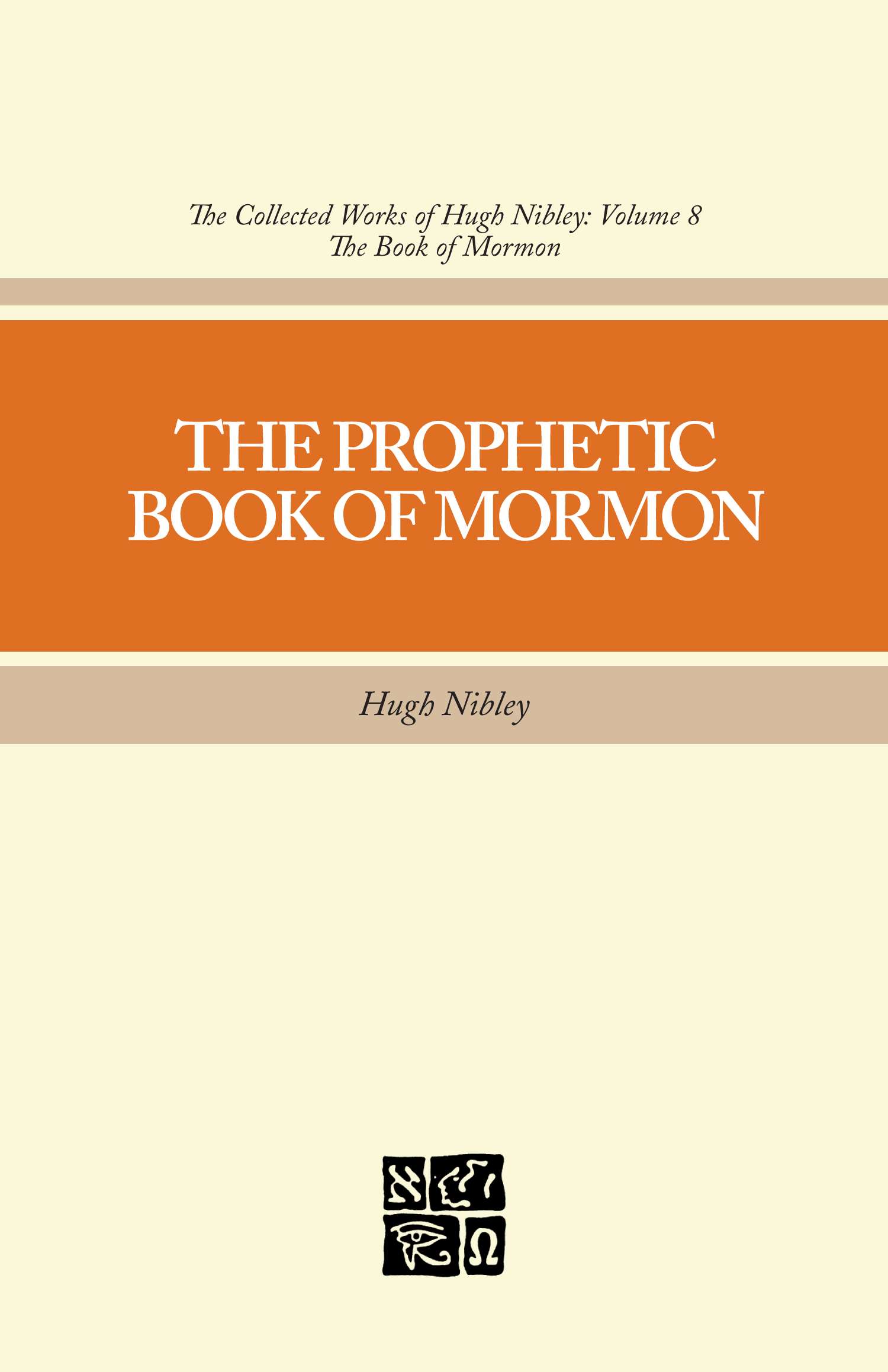Collected Works of Hugh Nibley, Vol. 8: The Prophetic Book of Mormon, , large image number 0