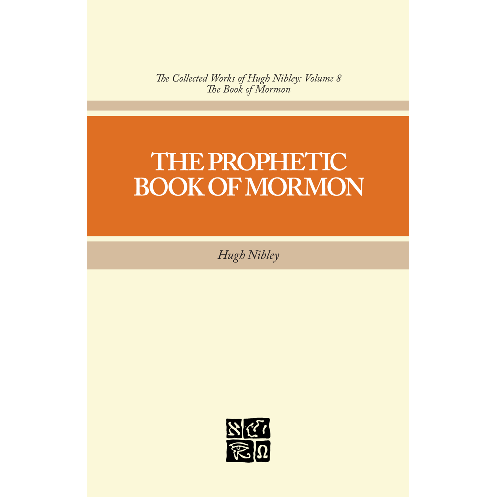 Collected Works of Hugh Nibley, Vol. 8: The Prophetic Book of Mormon, , large image number 0
