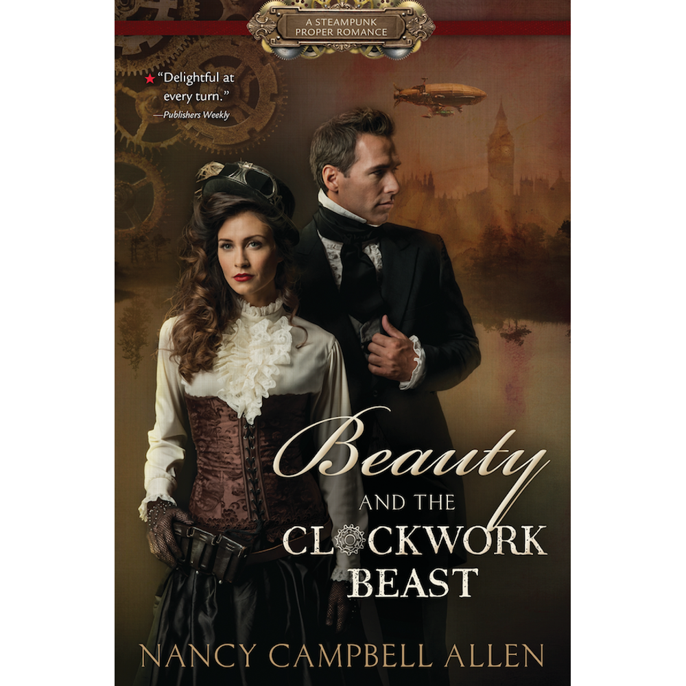 Beauty and the Clockwork Beast (Steampunk Proper Romance, Book 1),  Beauty and the Clockwork Beast (Steampunk Proper Romance, Book 1)