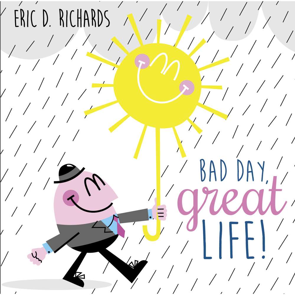 Bad Day, Great Life 1