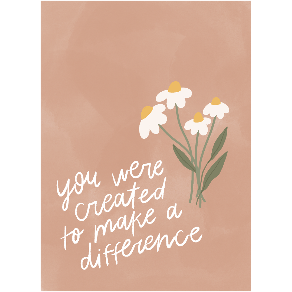 Created to Make a Difference Print,  Created to Make a Difference Print