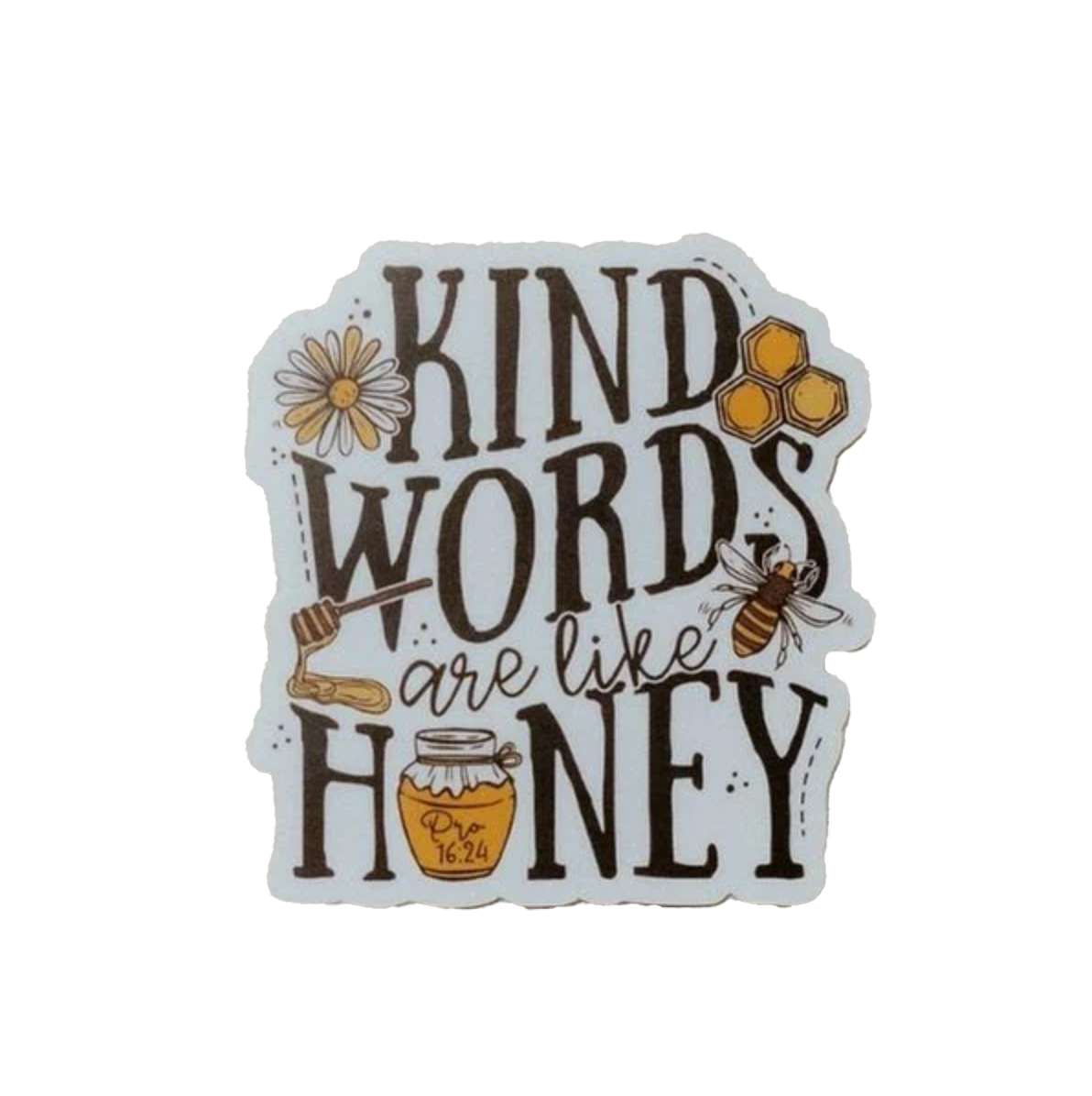 Kind Words Are Like Honey Sticker