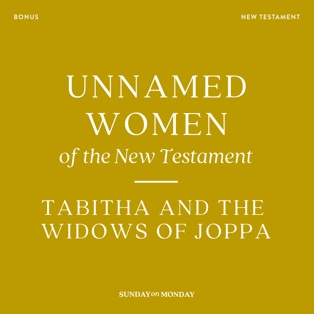 BONUS Unnamed Women of the New Testament: Tabitha