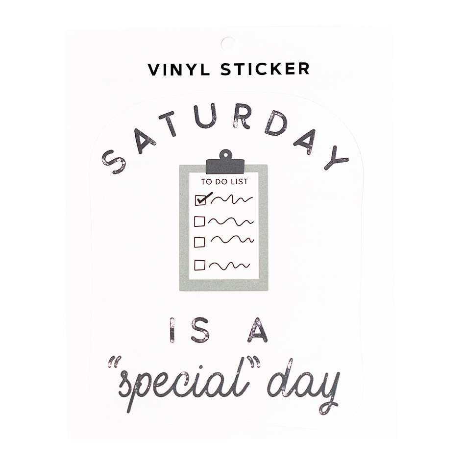 Saturday Is a Special Day Vinyl Sticker