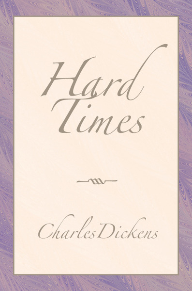 Hard Times - DICKENS, CHARLES | Deseret Book