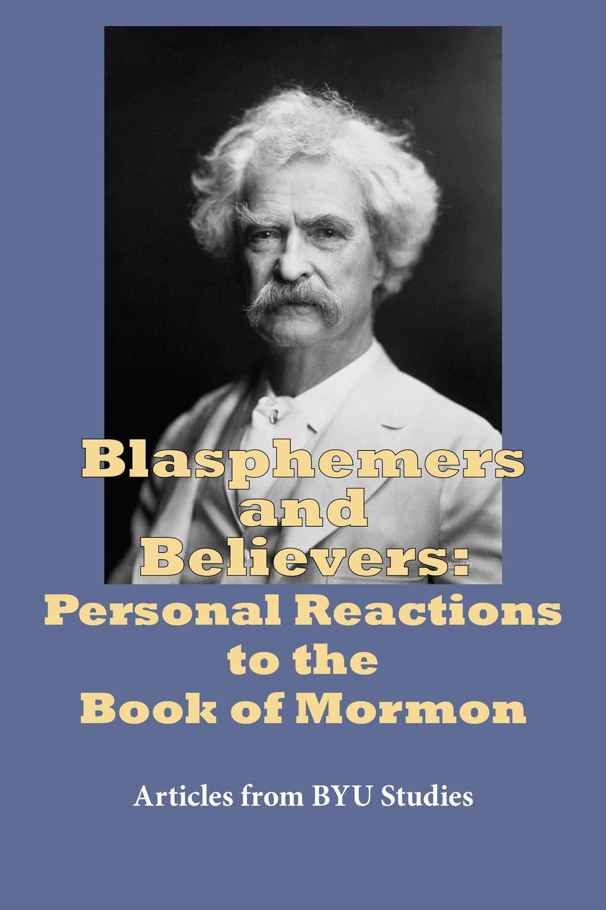 Blasphemers and Believers