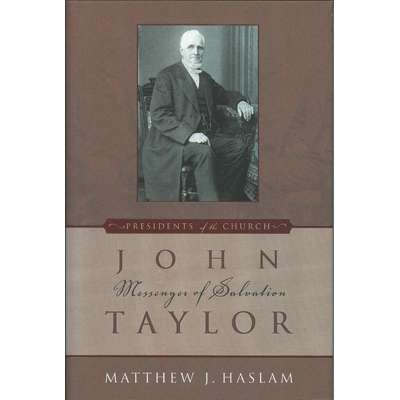John Taylor: Messenger of Salvation