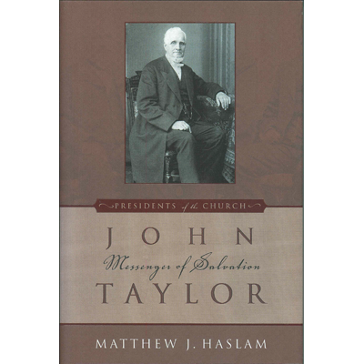 John Taylor: Messenger of Salvation