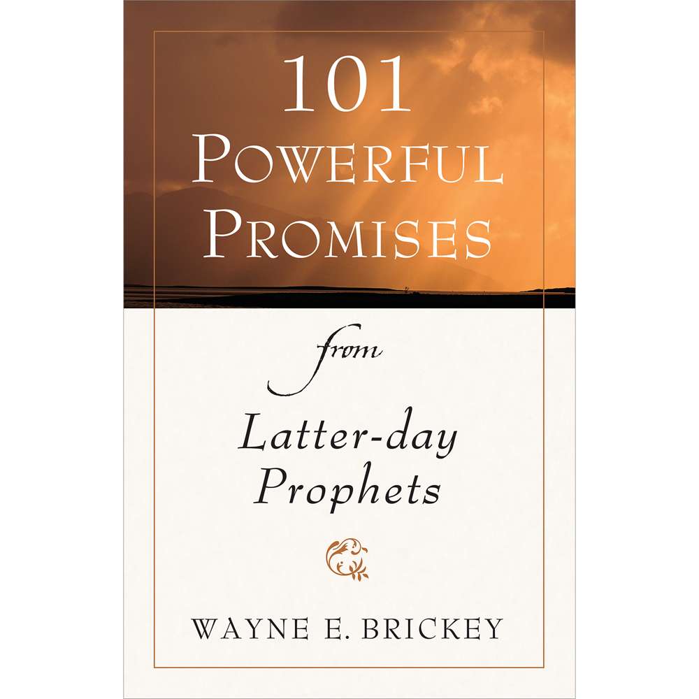 101 Powerful Promises from Latter-day Prophets 1