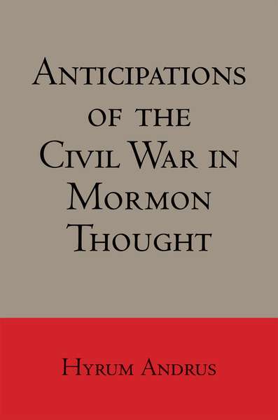 Anticipations of the Civil War in Mormon Thought