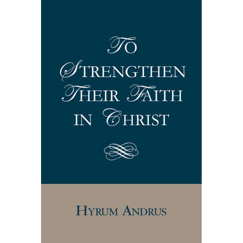 To Strengthen Their Faith in Christ 1