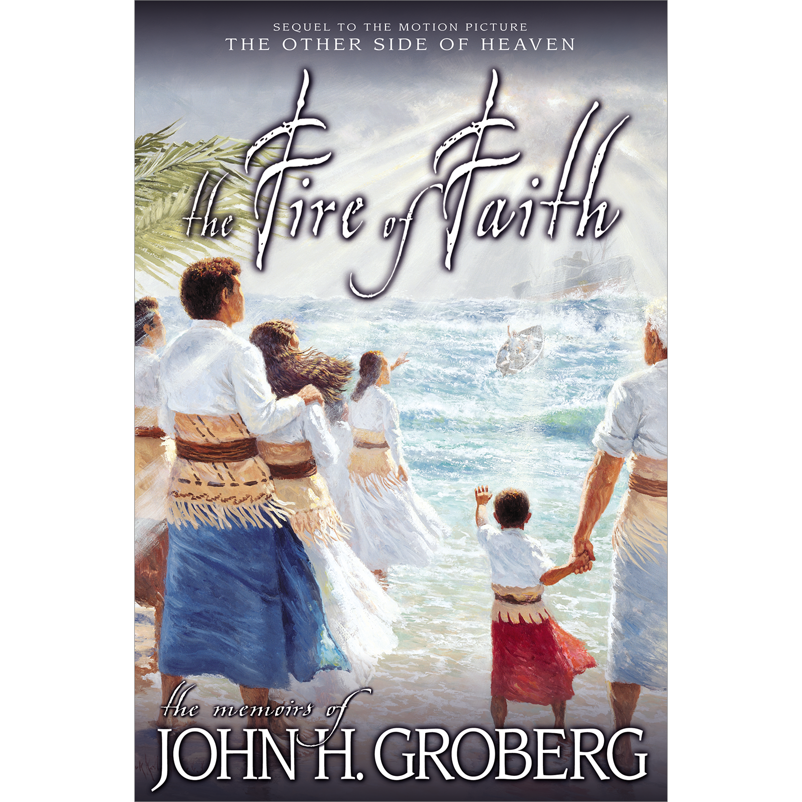 The Fire of Faith - GROBERG, JOHN H. | Deseret Book