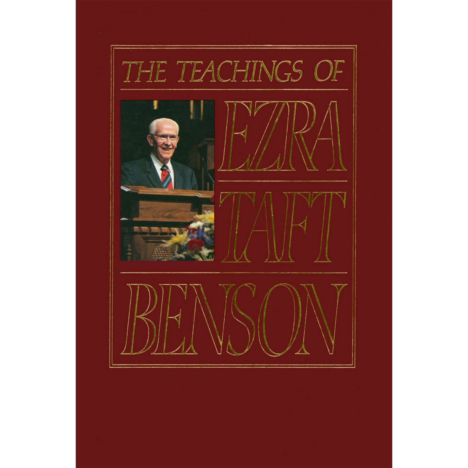 The Teachings of Ezra Taft Benson