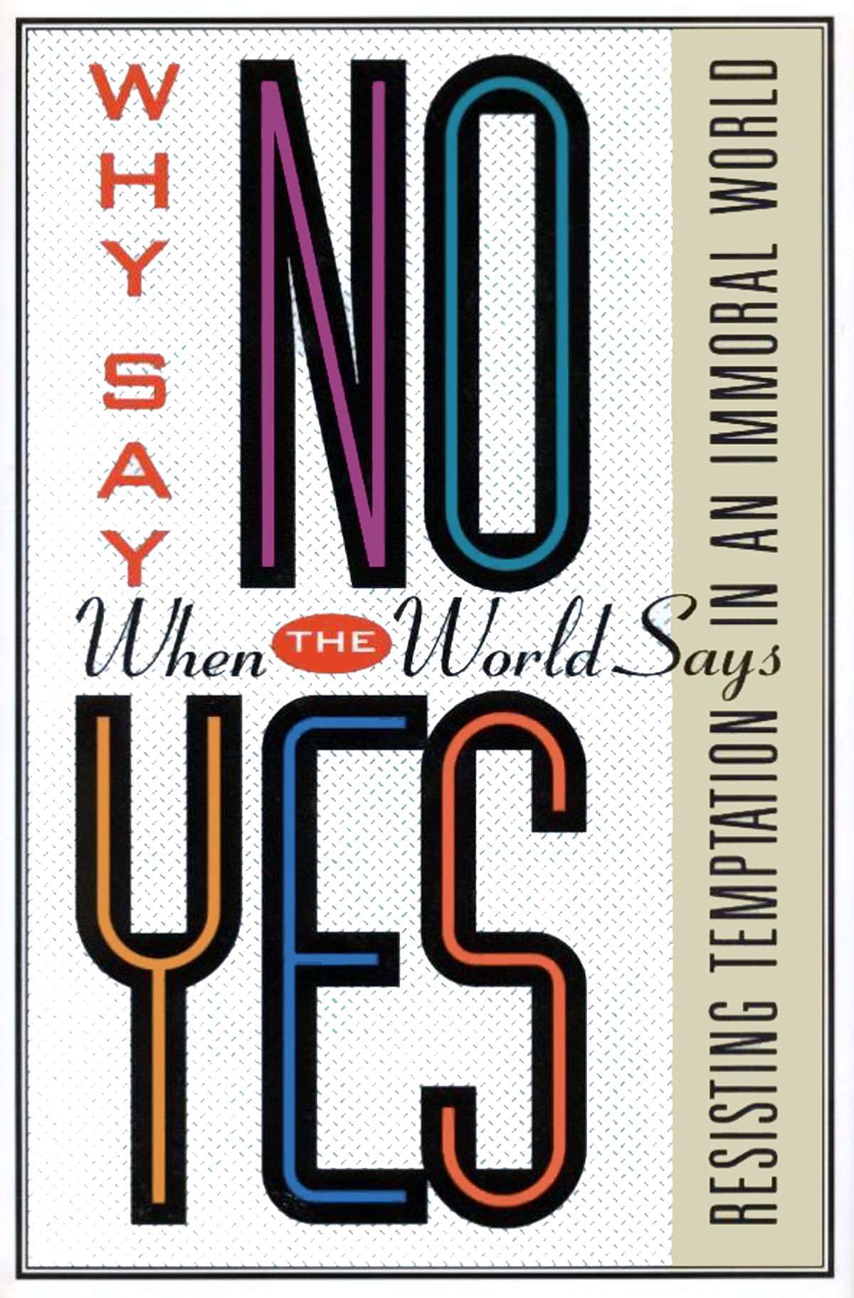 Why Say No When the World Says Yes