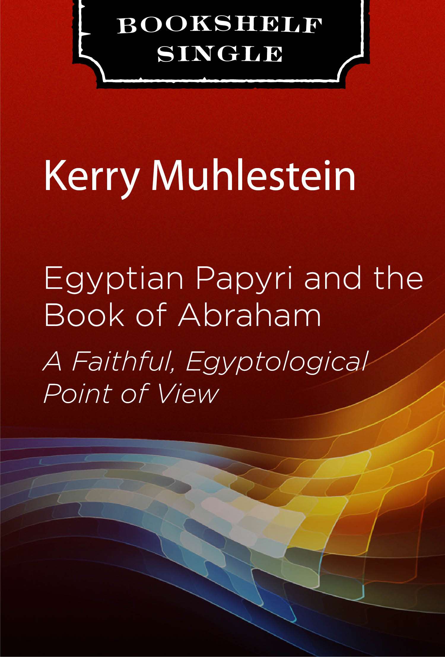 Egyptian Papyri and the Book of Abraham