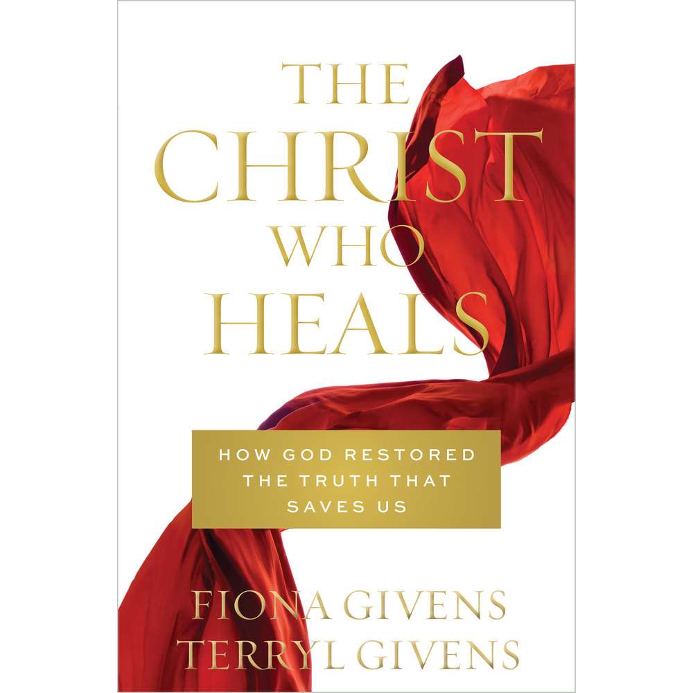 The Christ Who Heals - GIVENS, TERRYL; GIVENS, FIONA 2