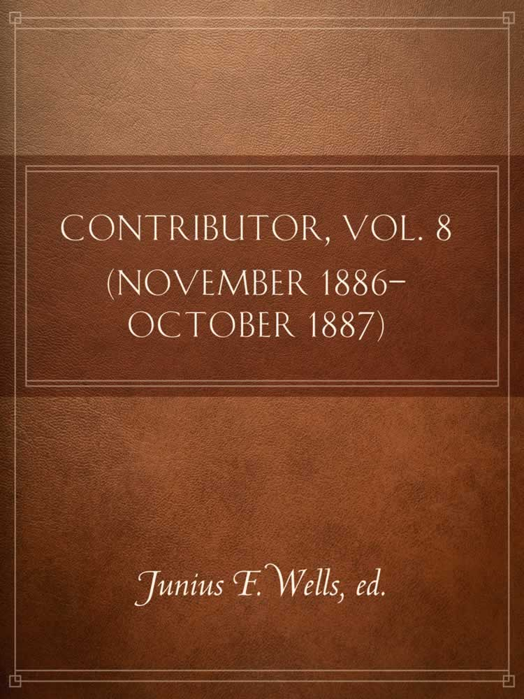 Contributor, Vol. 8 (November 1886-October 1887)