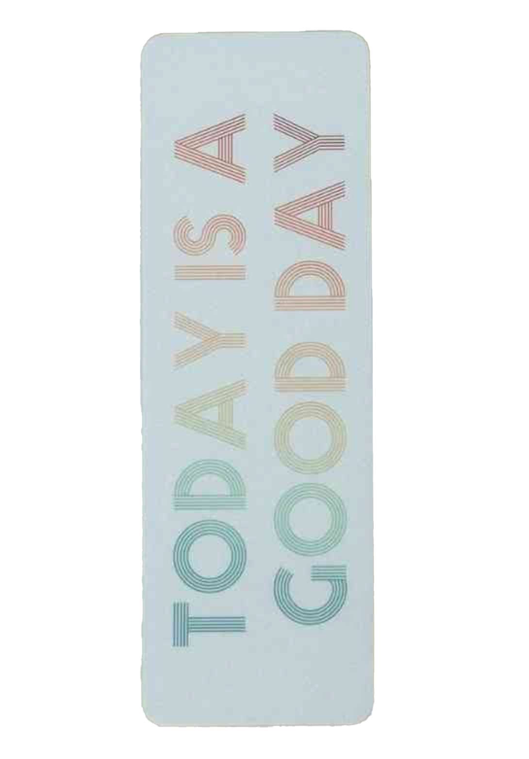 Today is a Good Day Bookmark