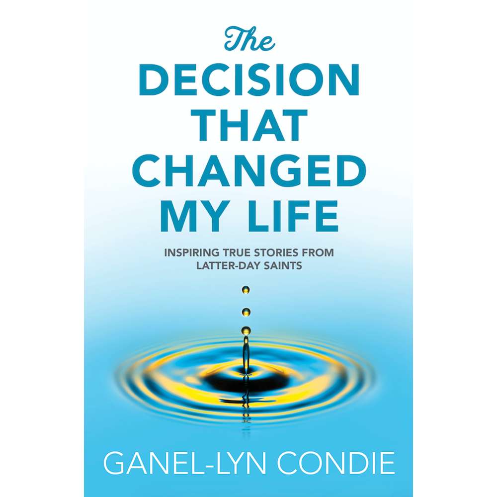 The Decision That Changed My Life - CONDIE, GANEL-LYN 1