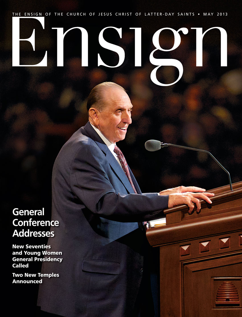 General Conference Addresses - Ensign: May 2013
