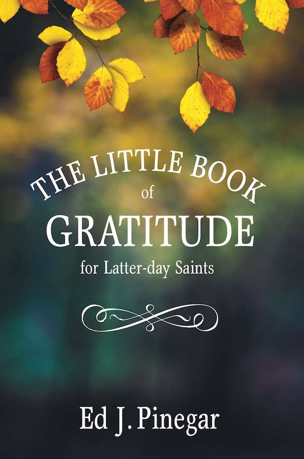 The Little Book of Gratitude for Latter-day Saints