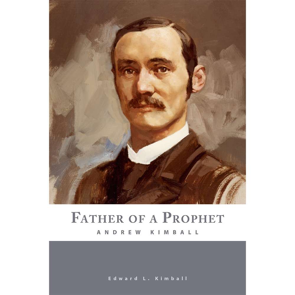 Father of a Prophet: Andrew Kimball 1