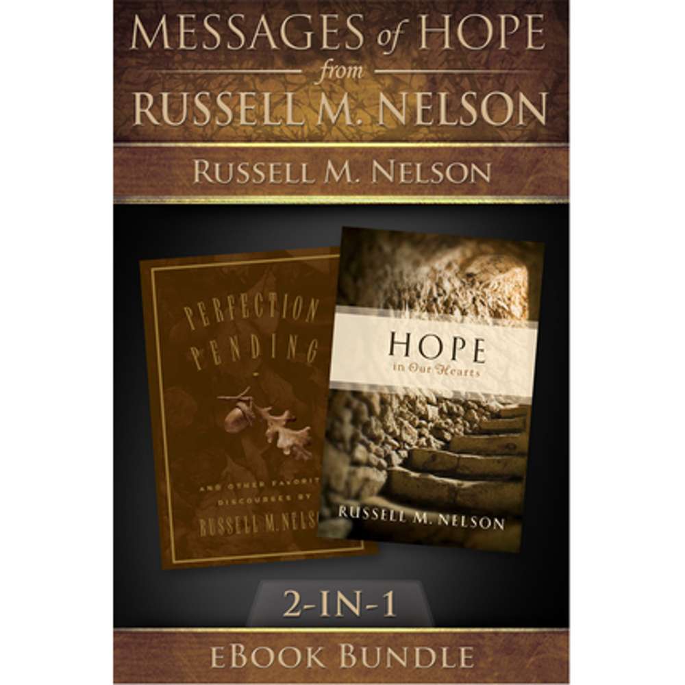 Messages of Hope from Russell M. Nelson 1
