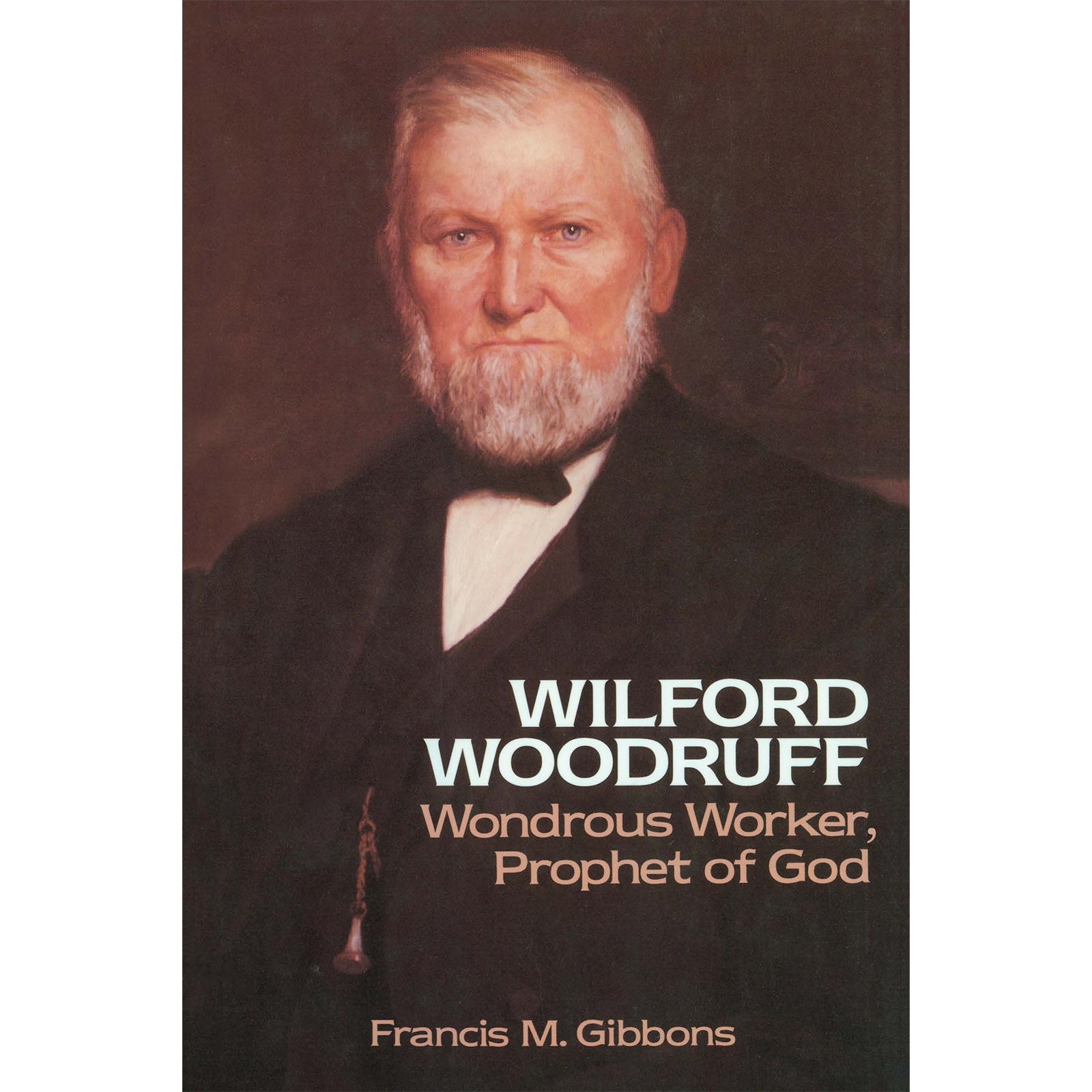 Wilford Woodruff: Wondrous Worker, Prophet of God, , large image number 0