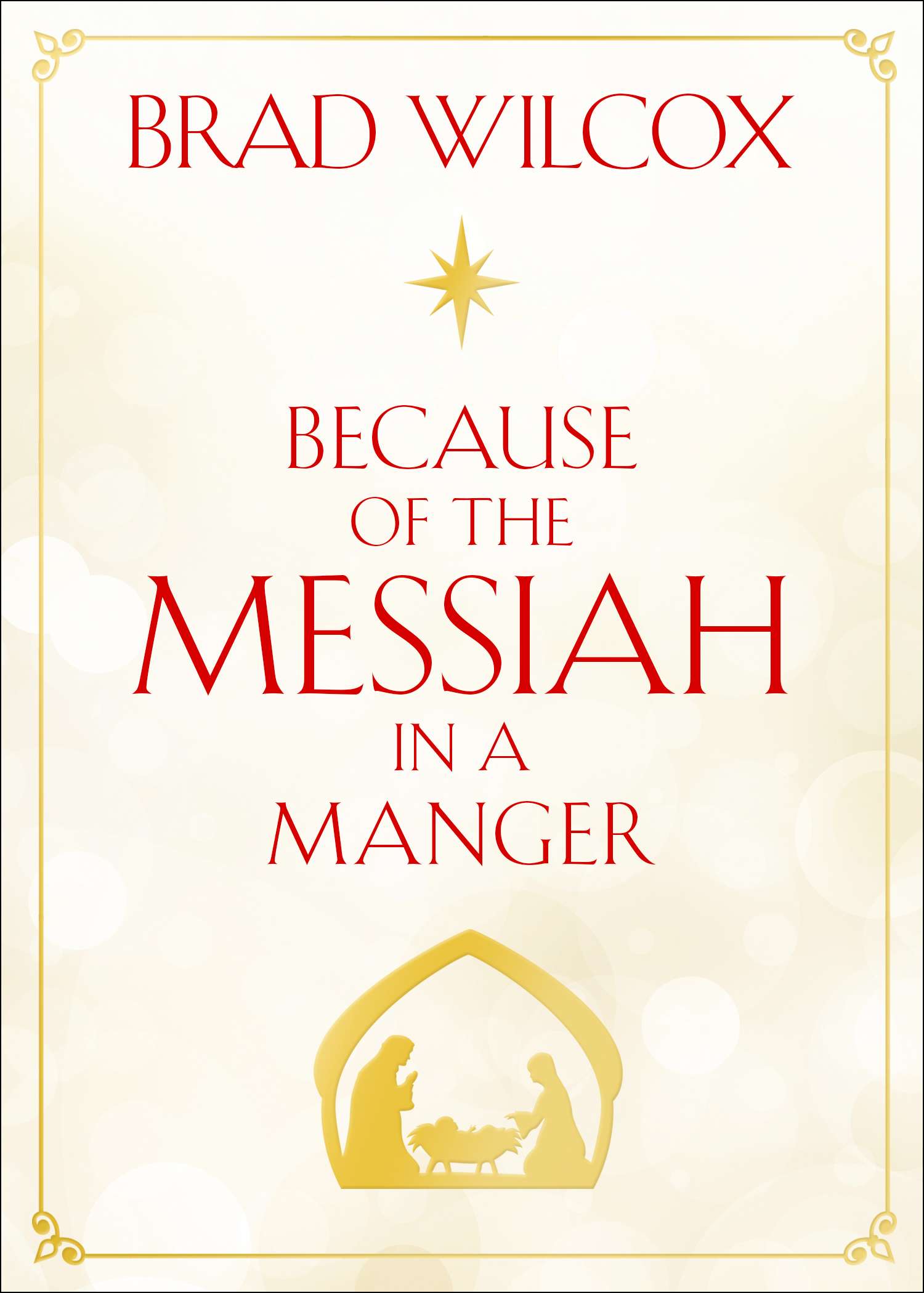 Because of the Messiah in a Manger