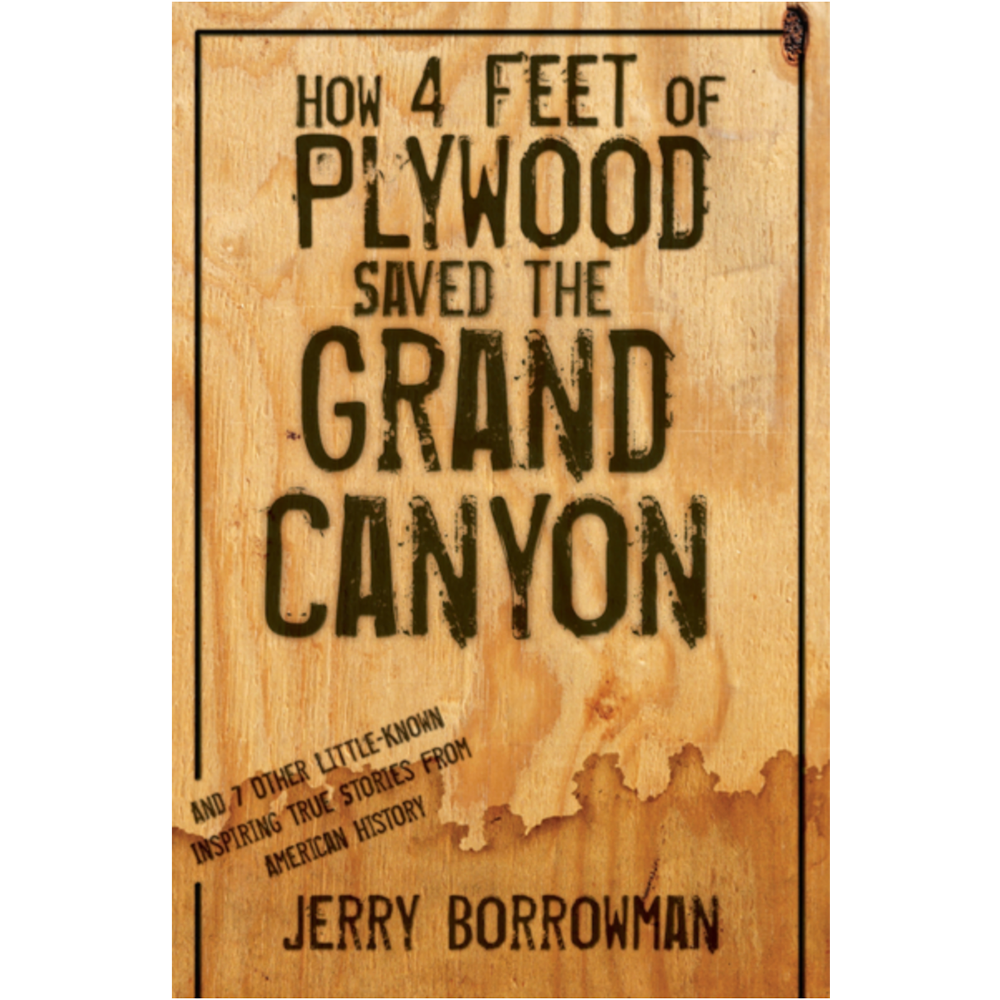 How Four Feet of Plywood Saved the Grand Canyon