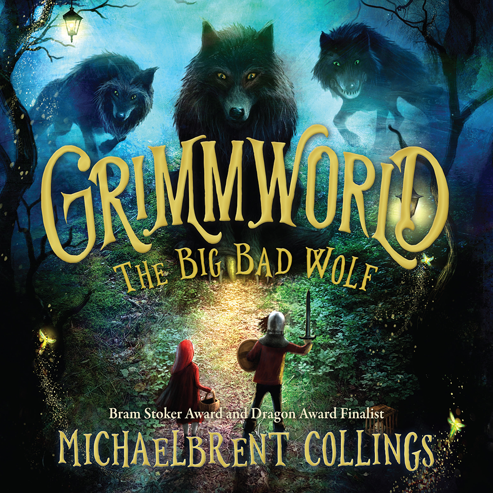 Grimmworld, book 2: The Big Bad Wolf - COLLINGS, MICHAELBRENT