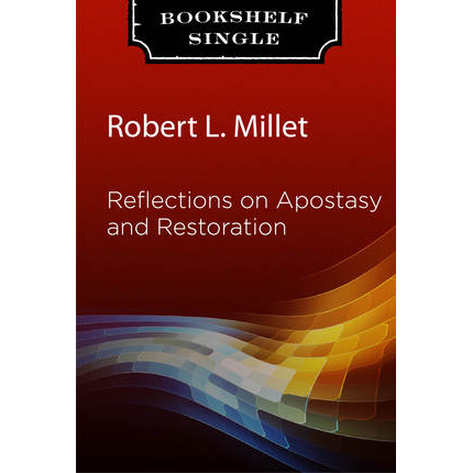 Reflections on Apostasy and Restoration