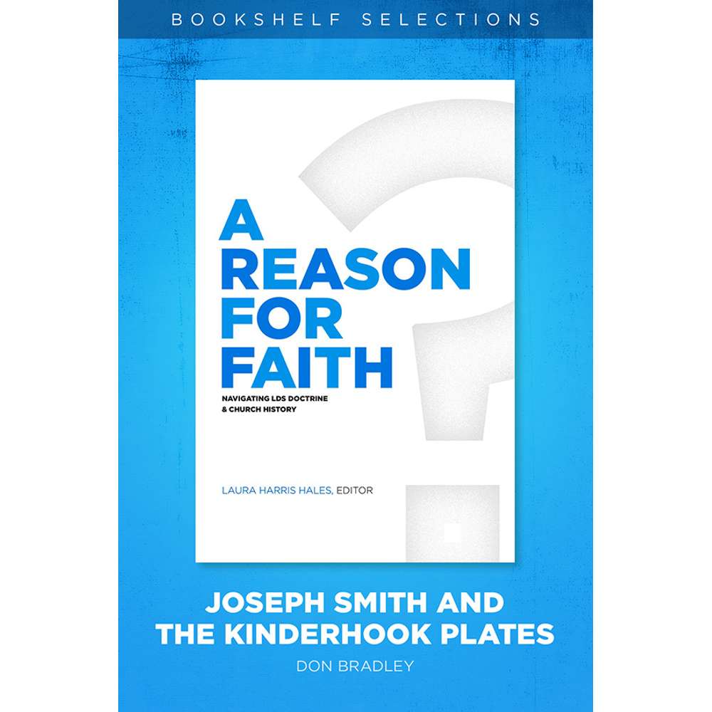 A Reason for Faith: Joseph Smith and the Kinderhook Plates 3