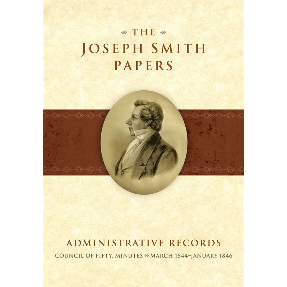 The Joseph Smith Papers, Administrative Records: Council of Fifty, Minutes, March 1844-January 1846, , large image number 0