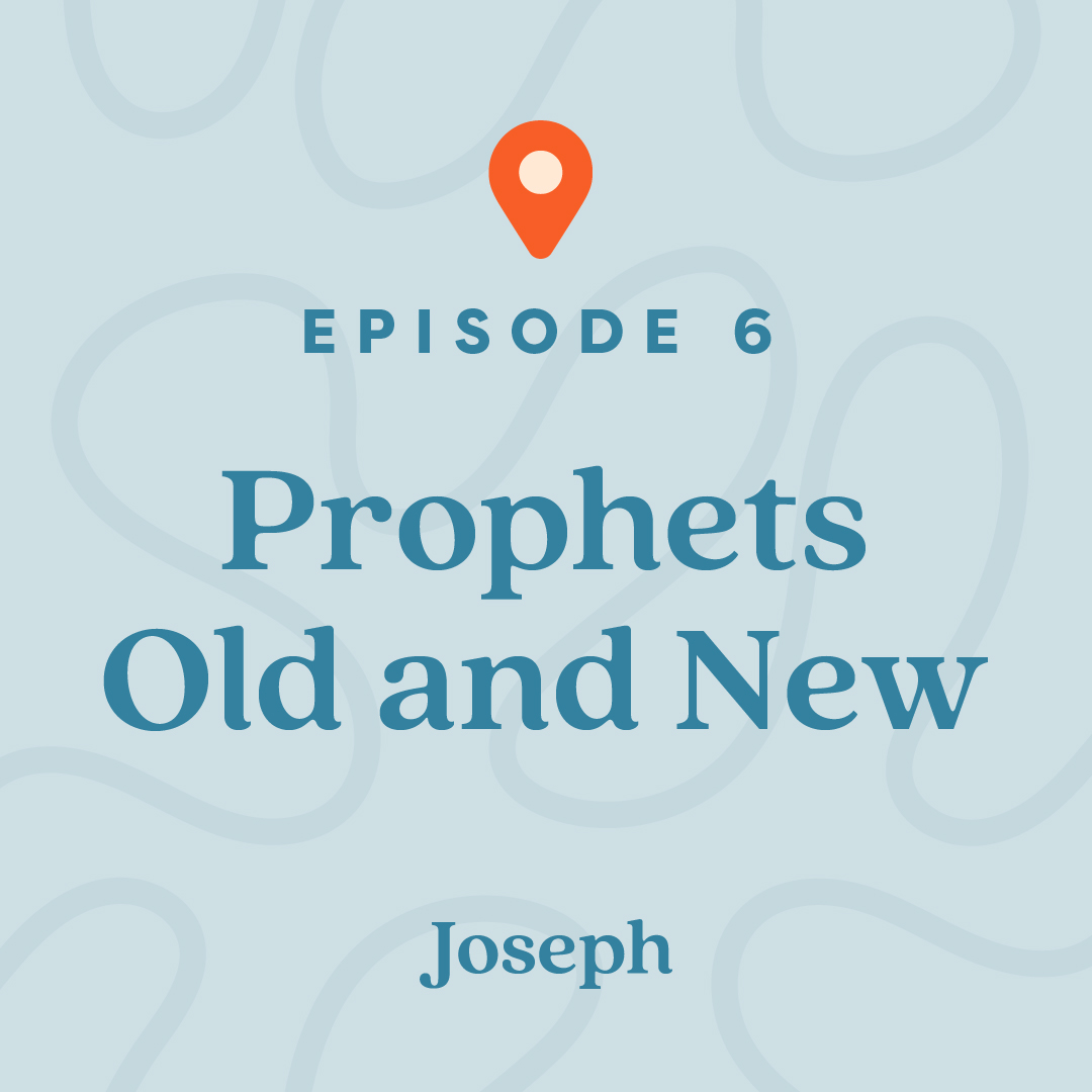 #6: Prophets Old and New