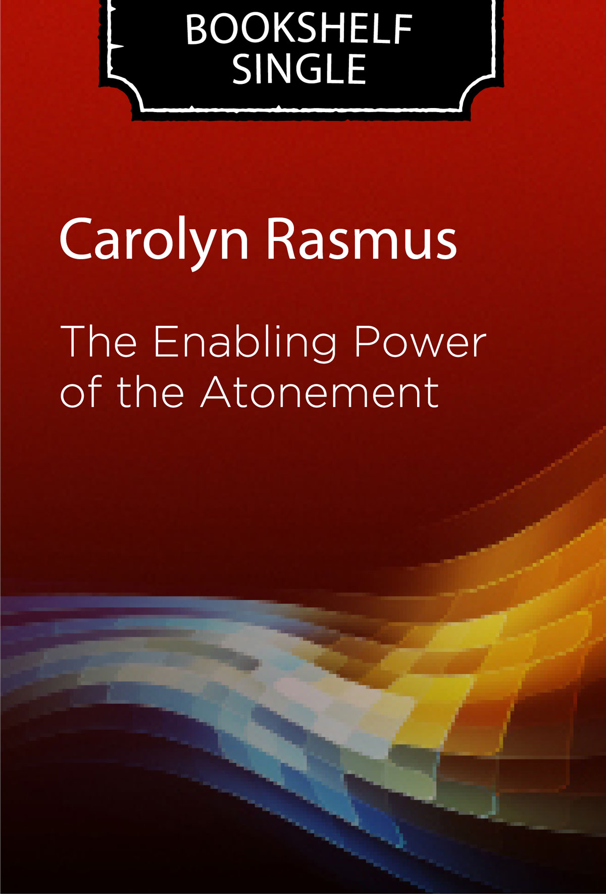 The Enabling Power of the Atonement