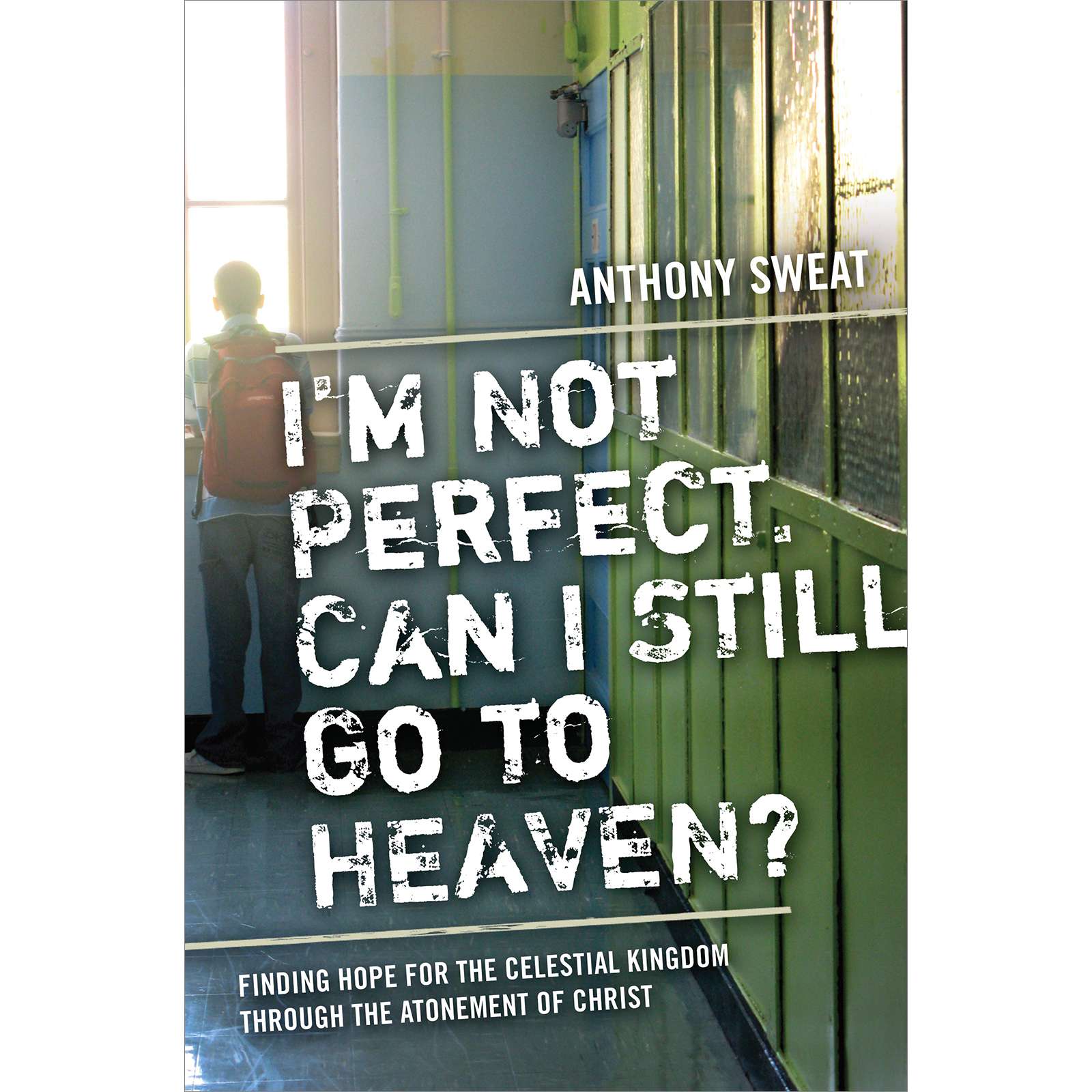 I'm Not Perfect, Can I Still Go To Heaven