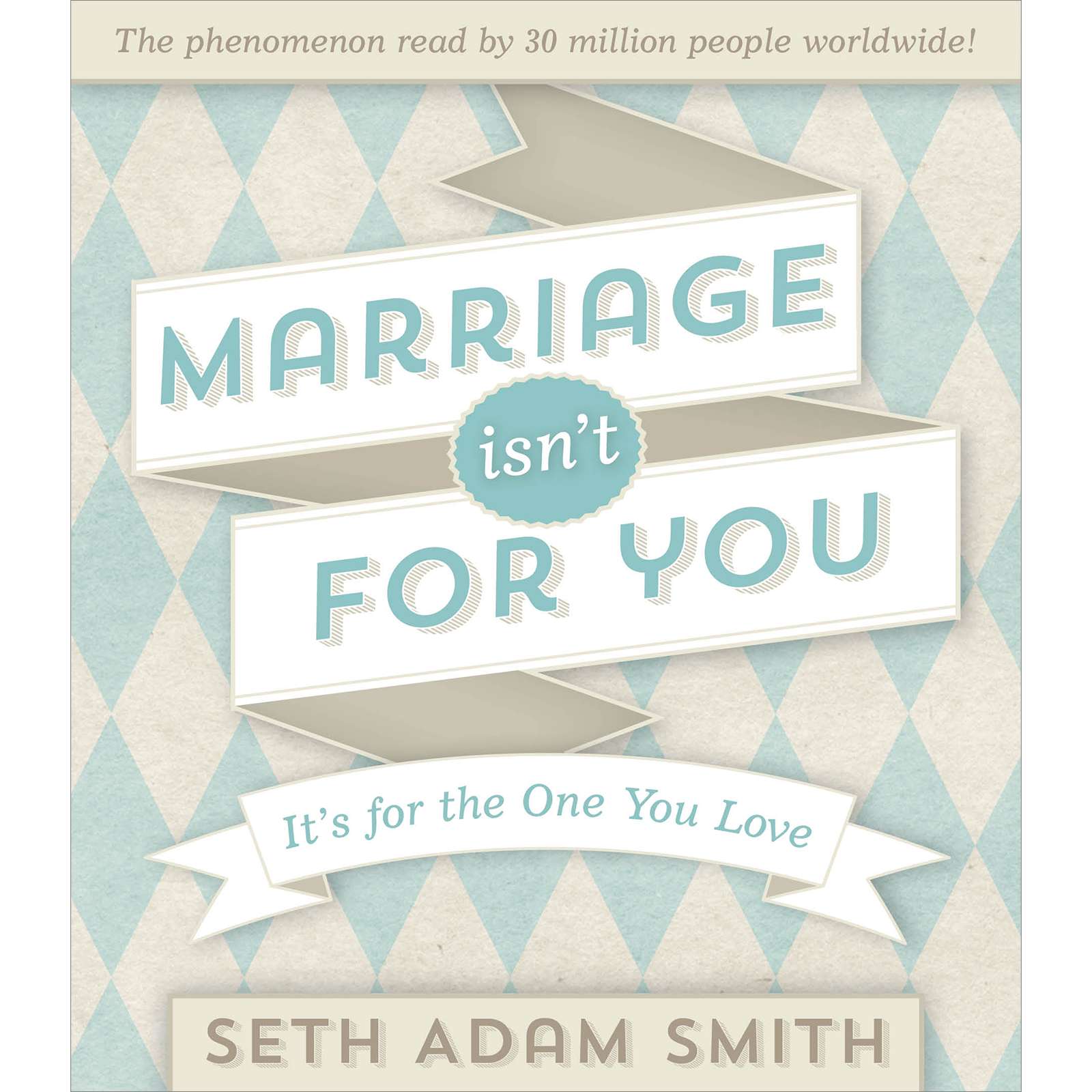 Marriage Isn't For You