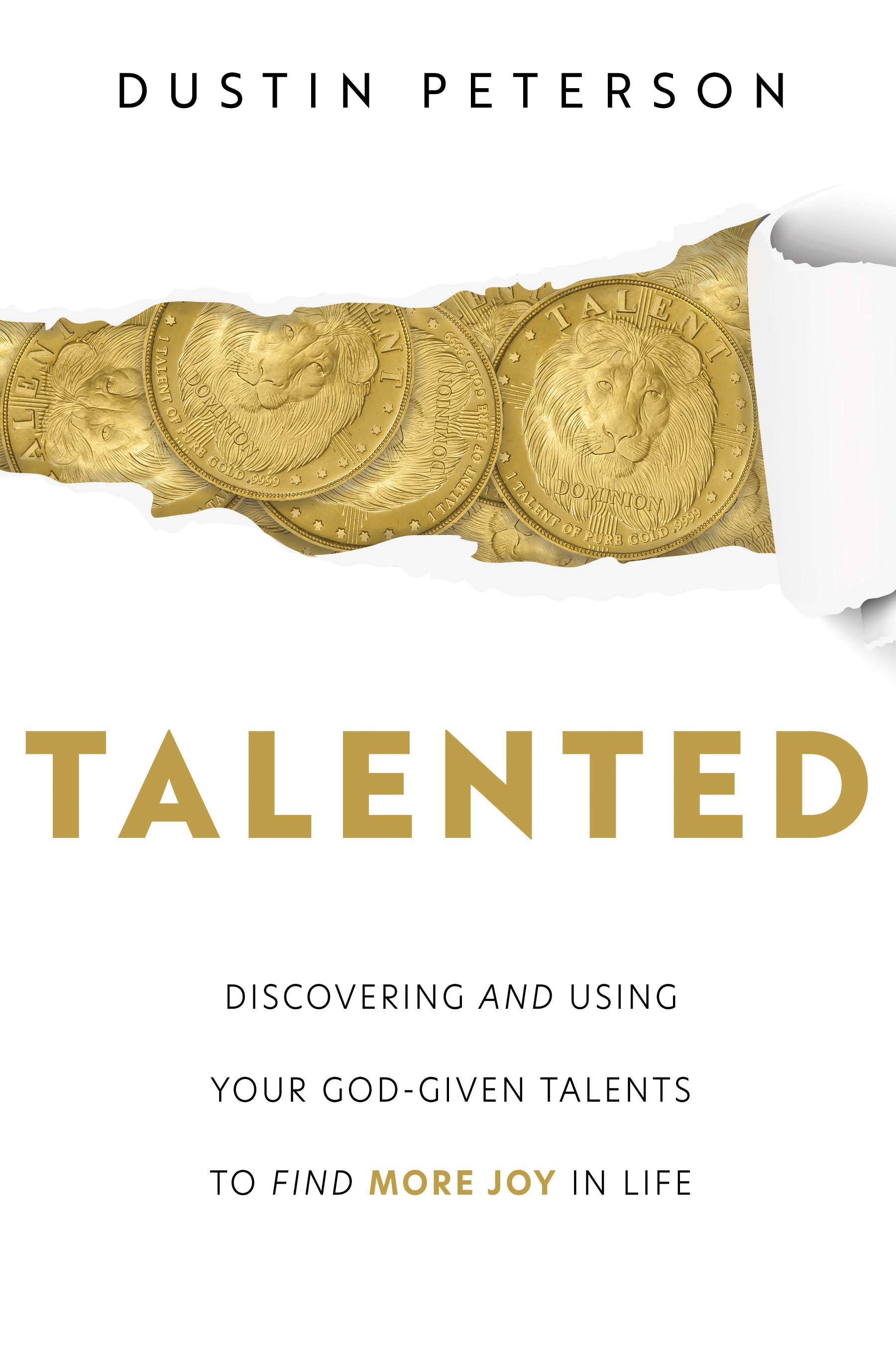 Talented: Discovering and Using Your God-given Talents to Find More Joy in Life