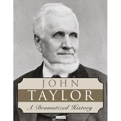John Taylor: A Dramatized History