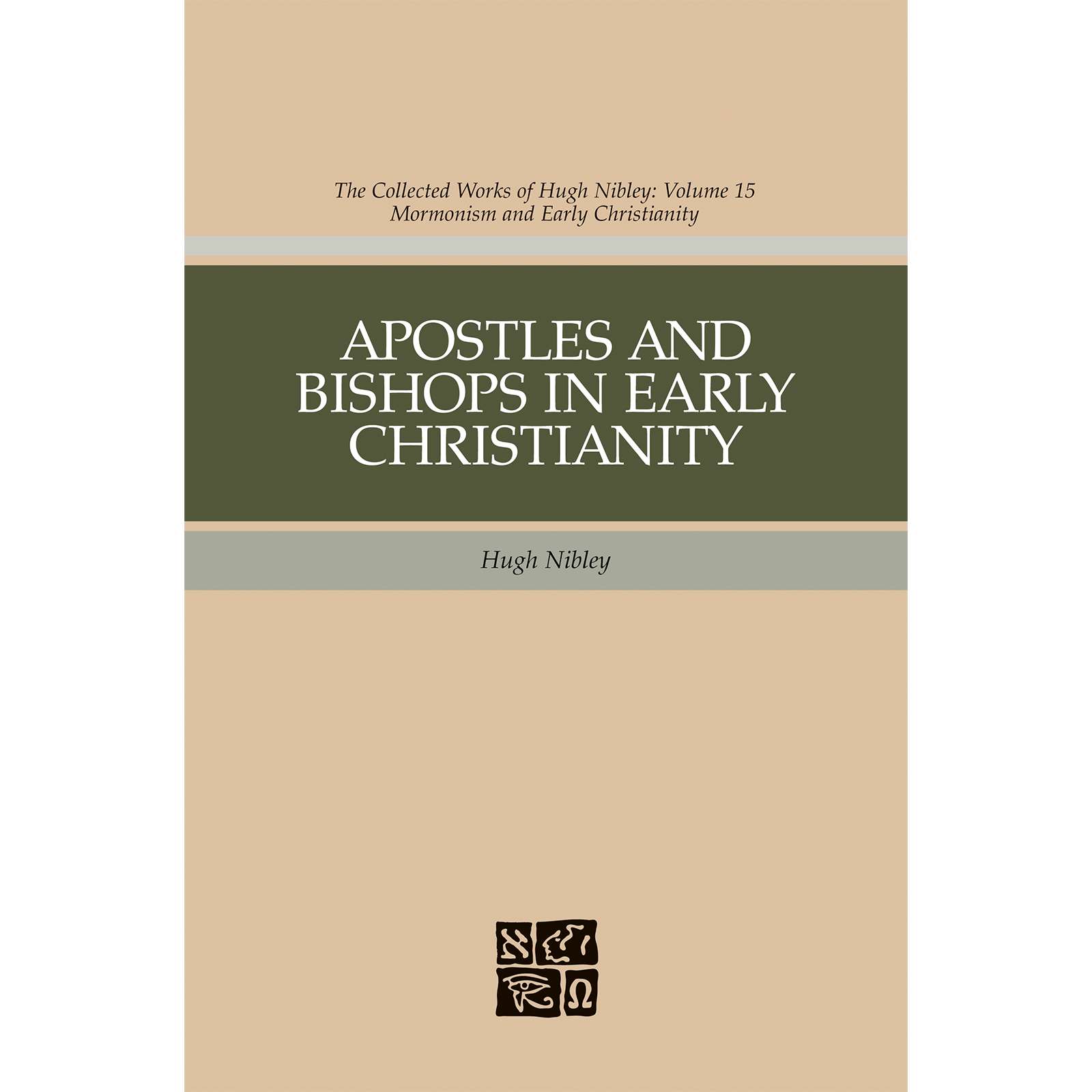 Collected Works of Hugh Nibley, Vol. 15: Apostles and Bishops in Early Christianity, , large image number 0
