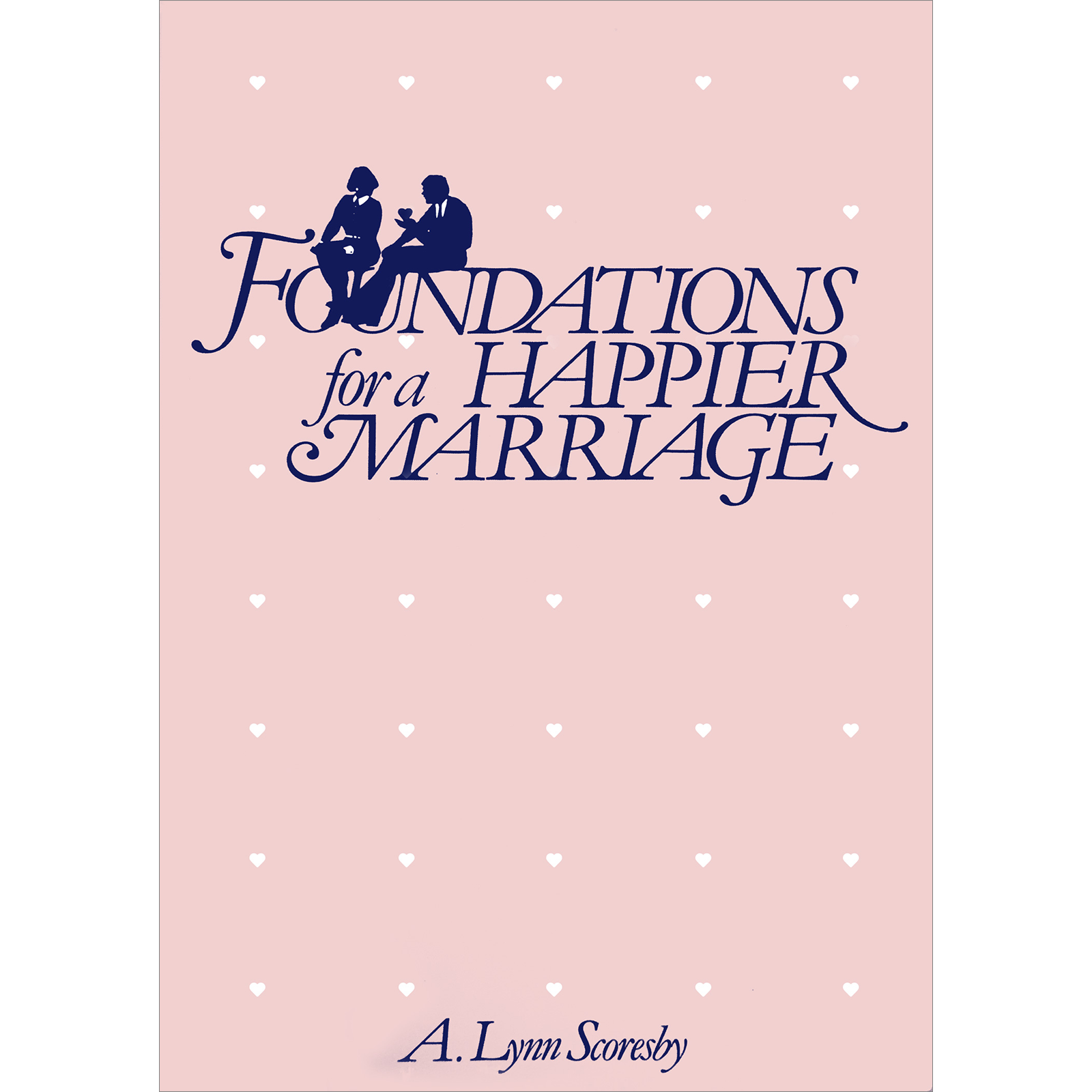 Foundations for a Happier Marriage