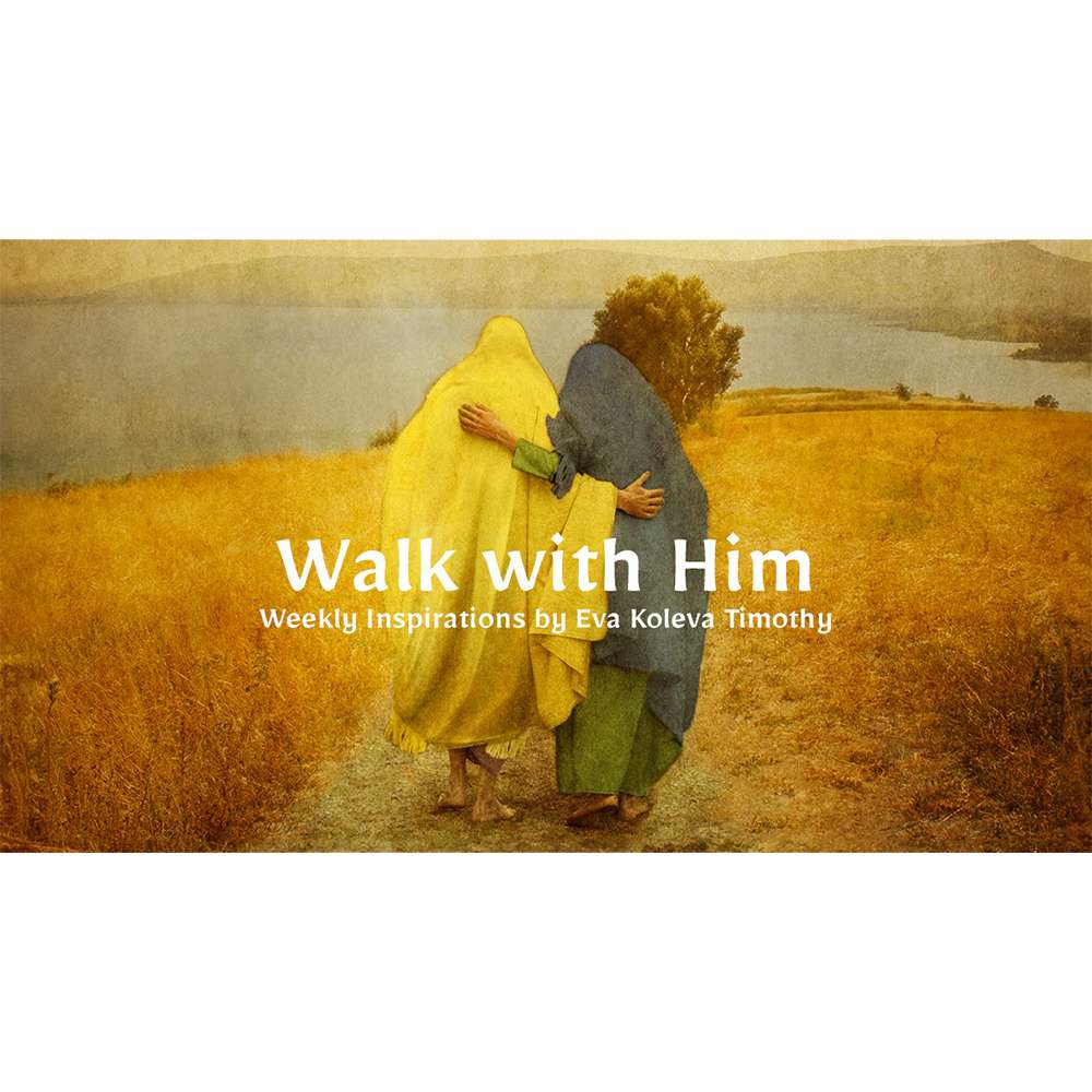 Walk With Him