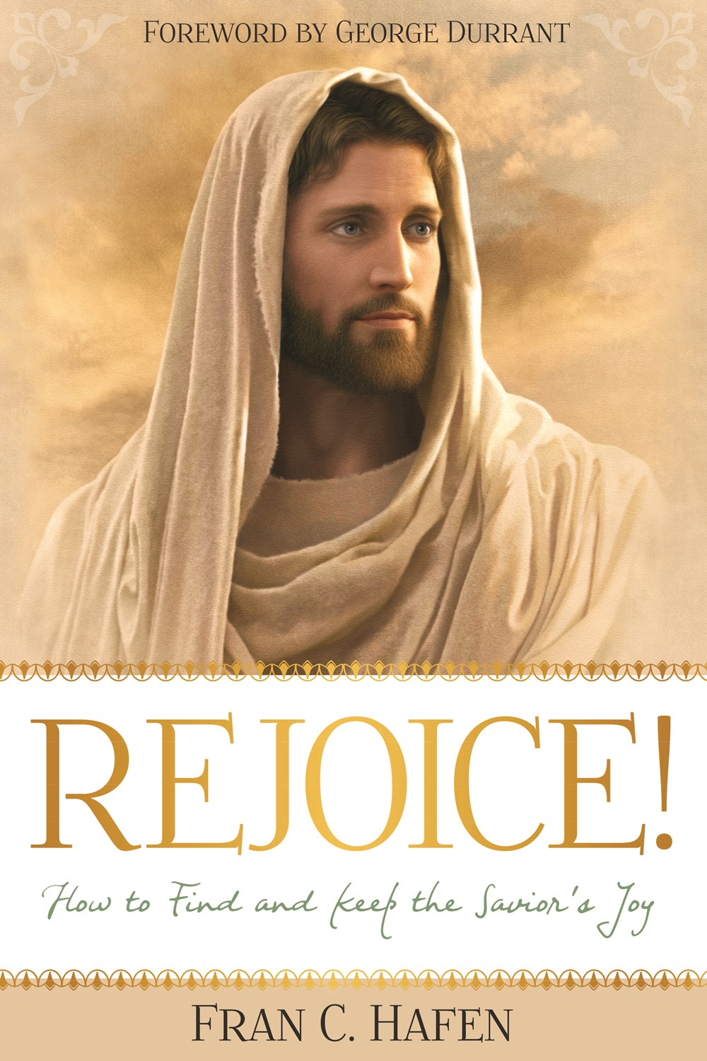 Rejoice! How to Find and Keep the Savior's Joy
