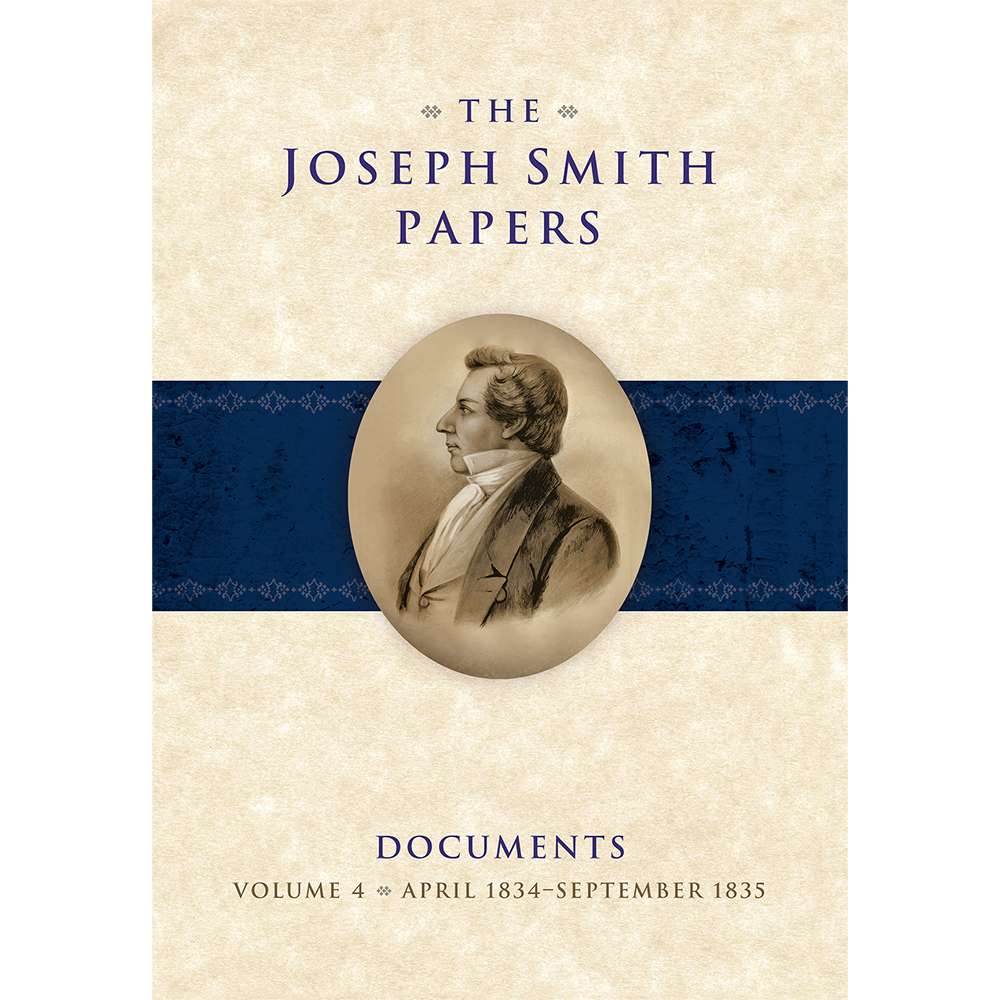The Joseph Smith Papers, Documents, Vol. 4: April 1834 - September 1835