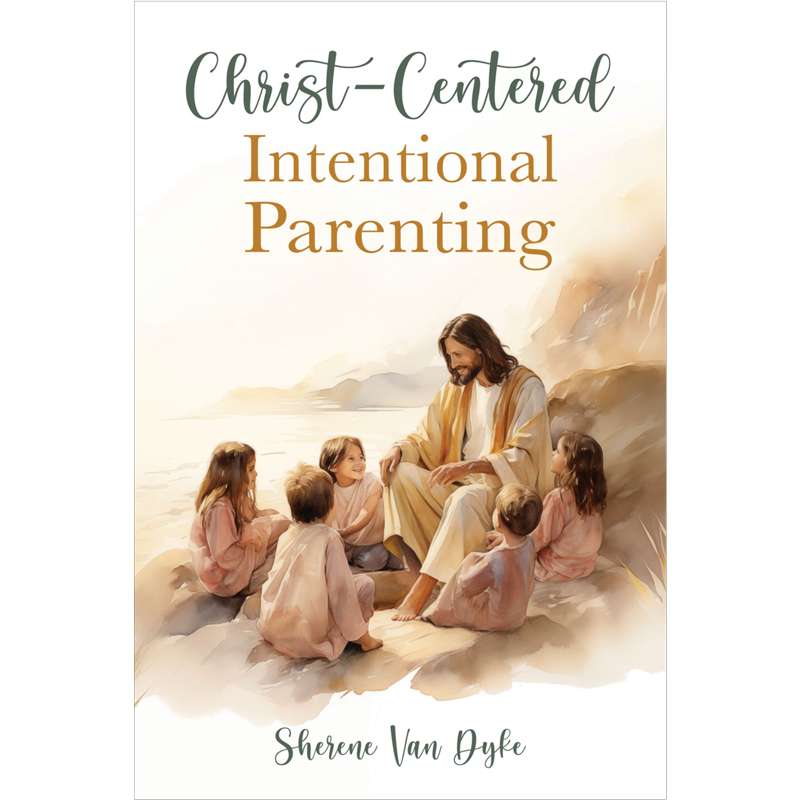 Christ-Centered Intentional Parenting