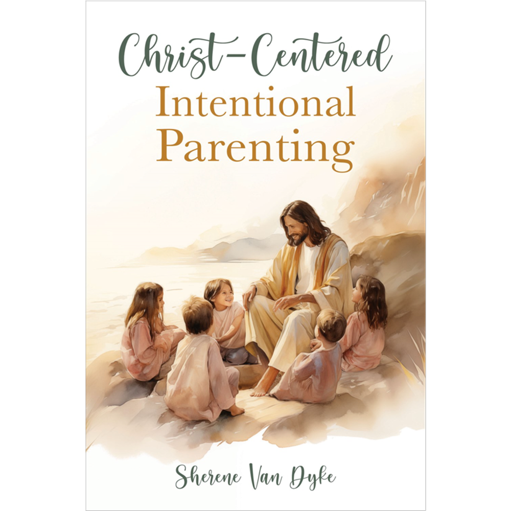 Christ-Centered Intentional Parenting,  Christ-Centered Intentional Parenting